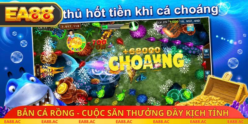 Bắn cá rồng - Cuộc săn thưởng đầy kịch tính