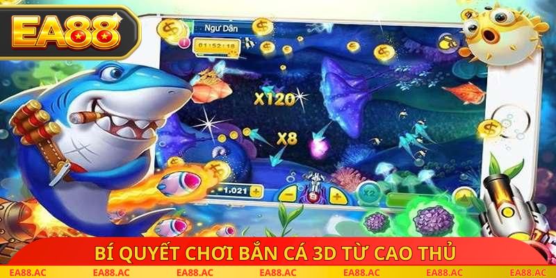 Bí quyết chơi bắn cá 3D từ cao thủ