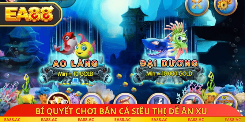 Bí quyết chơi bắn cá siêu thị dễ ăn xu
