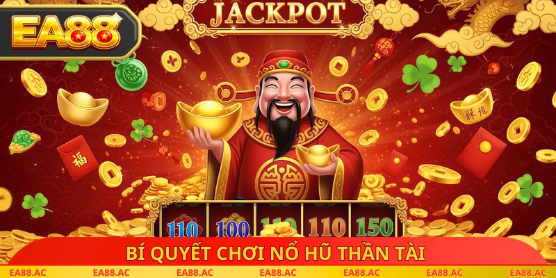 Bí quyết chơi nổ hũ thần tài