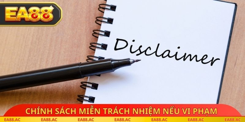 Chính sách miễn trách nhiệm nếu bị vi phạm điều khoản