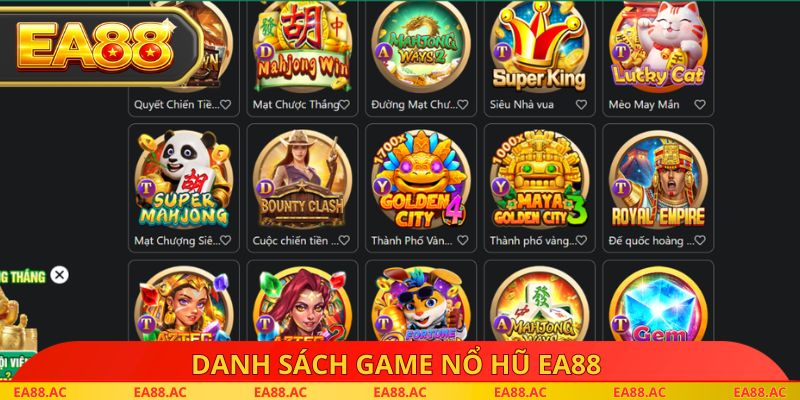 Danh sách game nổ hũ ea88