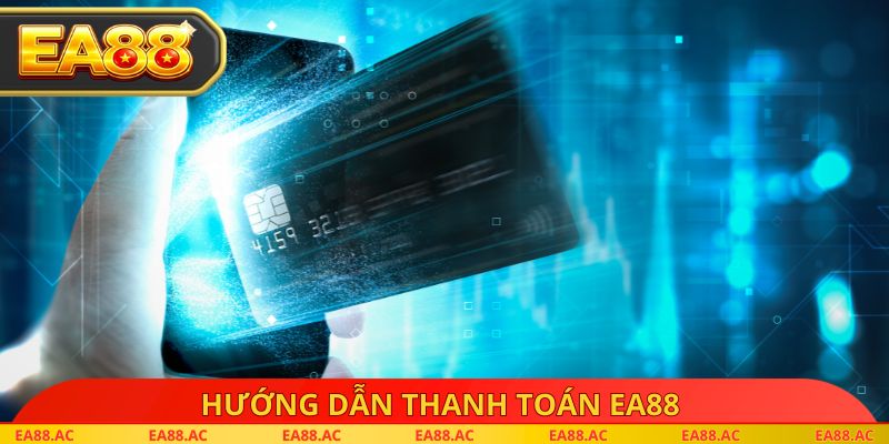 Hướng dẫn thanh toán EA88