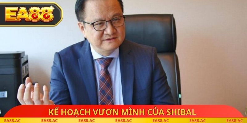 Kế hoạch vươn mình của Shibal