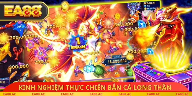 Kinh nghiệm thực chiến bắn cá long thần