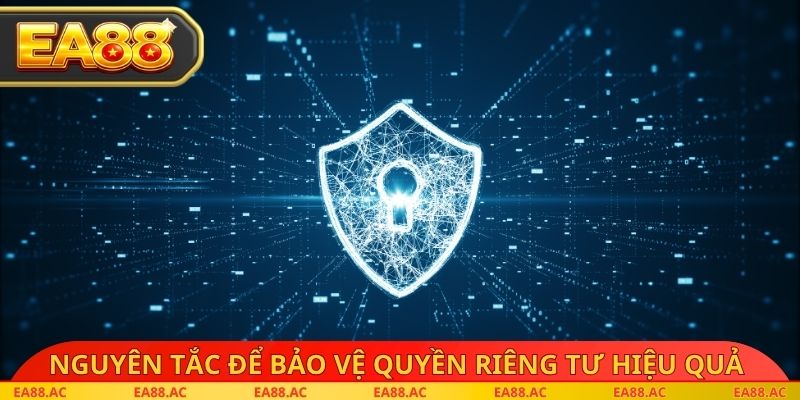 Nguyên tắc để bảo vệ quyền riêng tư hiệu quả nhất